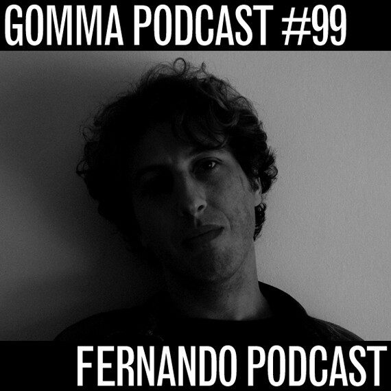 Gomma Podcast #99 - Fernando Podcast.
