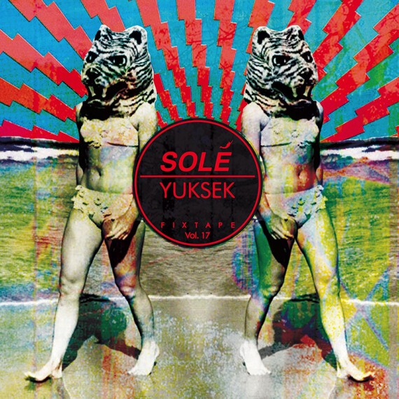 Solé Fixtape Vol. 17 - Yuksek.