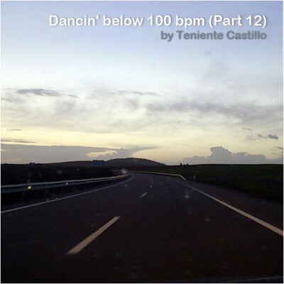 Teniente Castillo, "Dancin' below 100 bpm" (part 12).