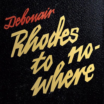 Debonair, "Rhodes To Nowhere" EP.