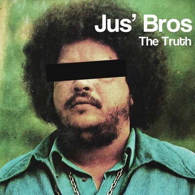 Jus' Bros, "The Truth".