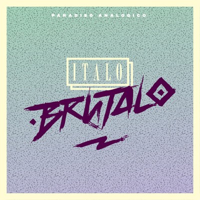Italo Brutalo, "Paradiso Analogico".