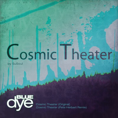 SuSoul - "Cosmic Theater" (Pete Herbert Remix). 