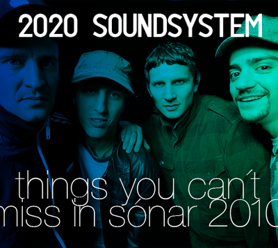 2020 soundsystem, things you can´t miss in sónar 2010 (II)
