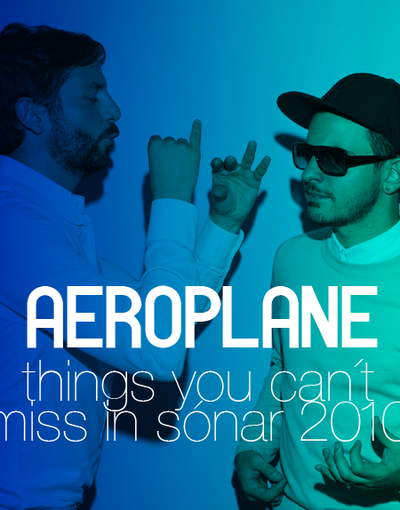 aeroplane, things you can´t miss in sónar 2010 (VI)