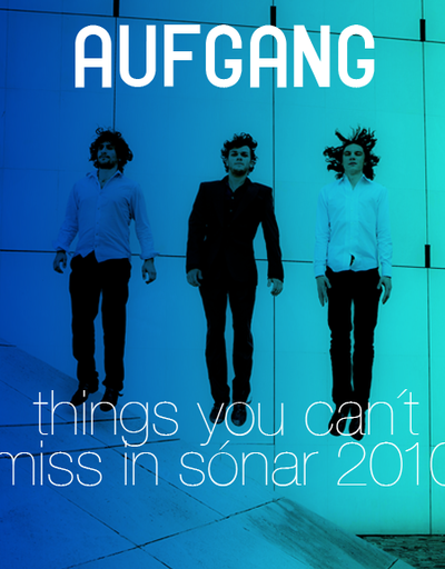 aufgang, things you can´t miss in sónar 2010 (XII)