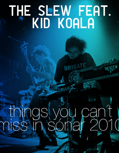 the slew feat. kid koala, things you can´t miss in sónar 2010 (X)