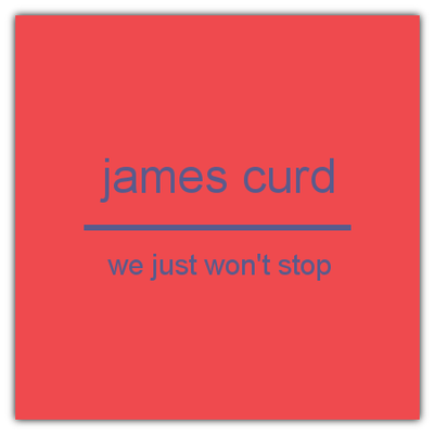 james curd, we just won´t stop