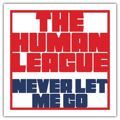 the human league, "never let me go" (aeroplane remix) 