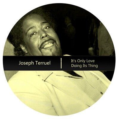 joseph terruel, "it's only love doing its thing"