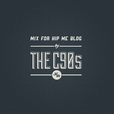 the C90s, "hip me blog mix"