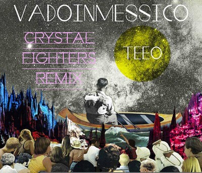 vadoinmessico, "teeo" (crystal fighters remix)