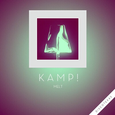 Kamp! - "Melt".