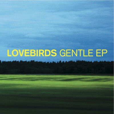 Lovebirds - "Gentle"