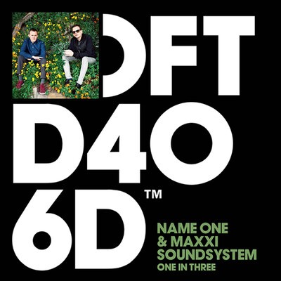 Name One & Maxxi Soundsystem - ‘One In Three’.