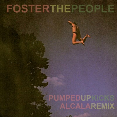 Foster the People, "Pumped Up Kicks" (Alcala Ambient Dub)