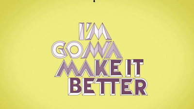 Make It Better.