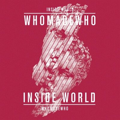 WhoMadeWho, "Inside World".